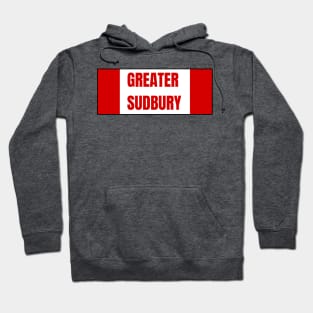 Greater Sudbury City in Canadian Flag Colors Hoodie